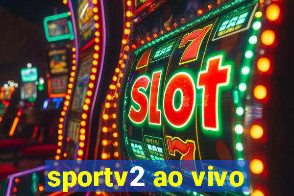 sportv2 ao vivo